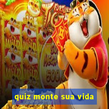 quiz monte sua vida